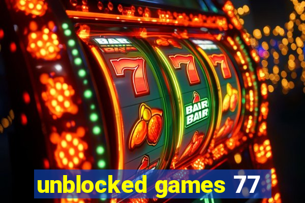 unblocked games 77